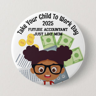 Custom AA Girl Take Child to Work Day Finance 3 Inch Round Button