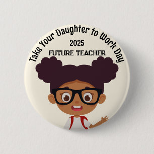 Custom AA Girl Take Child to Work Day Teacher 2 Inch Round Button