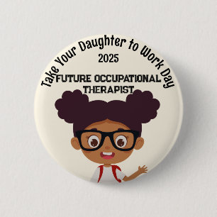 Custom AA Girl Take Kid Work Occupational Therapy 2 Inch Round Button