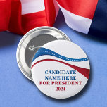Custom Add Your Own Candidate for President 2024 2 Inch Round Button<br><div class="desc">Customize your own political campaign button by adding your own name or another politician under this artistic American Flag in red,  white,  and blue. Add a custom name for president in 2024.</div>