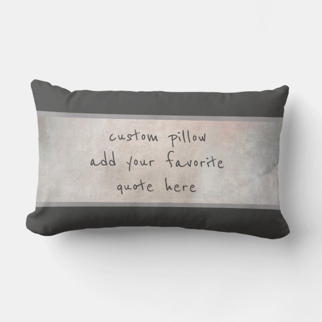 custom add your own quote distressed grey lumbar pillow (Front)
