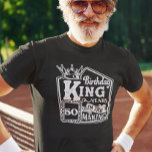 Custom Age Birthday King Personalized years  T-Shirt<br><div class="desc">You may change the style of this shirt by choosing More > under the style option. It may be personalized in the area provide or customizing by choosing the click to customize further option and changing the name, initials or words. You may also change the text colour and style or...</div>