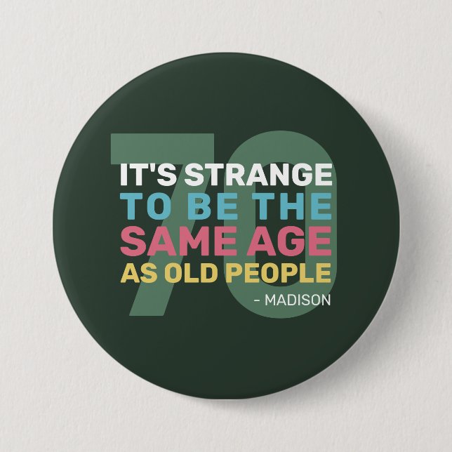 Custom Age & Name Funny Senior Birthday 3 Inch Round Button (Front)