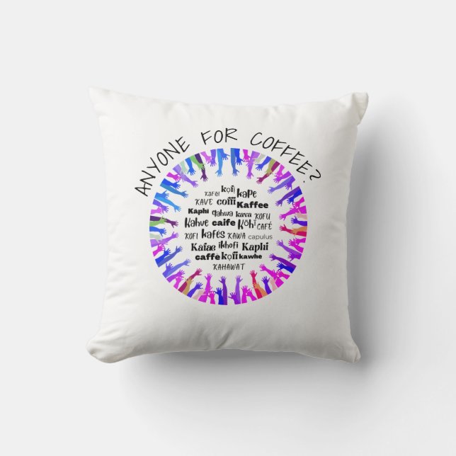 Custom ANYONE FOR COFFEE Throw Pillow (Front)