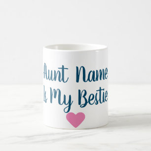 Custom Aunt Is My Bestie Mug