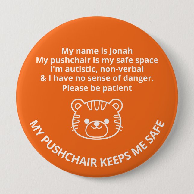 Custom Autistic,non-verbal & no sense of danger 4 Inch Round Button (Front)