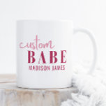 Custom Babe Funny Saying Personalized Name Coffee Mug<br><div class="desc">Custom Babe Funny Saying Personalized Name features a simple design with the text "custom babe" in modern pink calligraphy script typography and personalized with your name. Perfect for a fun gift for mom,  best friends,  girlfriend,  for birthday,  Christmas,  holidays,  Mother's Day and more. Designed by Evco Studio www.zazzle.com/store/evcostudio</div>