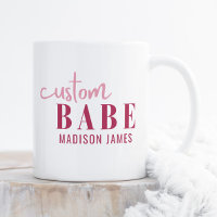 Custom Babe Funny Saying Personalized Name