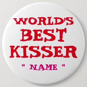 Custom Bachelorette WORLD's BEST KISSER 6" Button