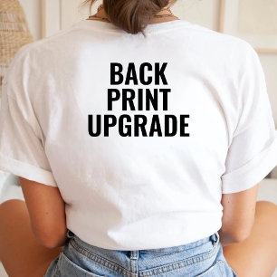 Custom Back Print Upgrade Personalized Text T-Shirt