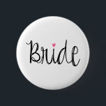 Custom Background Colour Fun Script Bride Button<br><div class="desc">Fun Script Bride Button.  Background colour can be customized. :)</div>