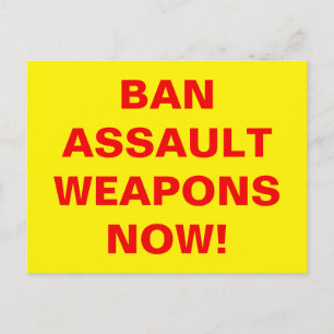 Custom BAN ASSAULT WEAPONS NOW! Pro gun control Postcard