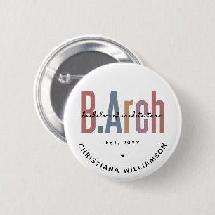 Custom BArch Bachelor of Architecture Graduation 2 Inch Round Button
