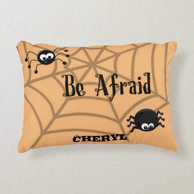 Custom Be Afraid with Not So Scary Spiders  Accent Pillow (Front)