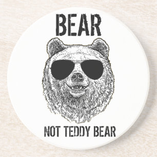 Custom BEAR NOT TEDDY BEAR Men Funny Gift for Him  Coaster
