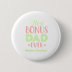Custom Best Bonus Dad Ever Typography 2 Inch Round Button