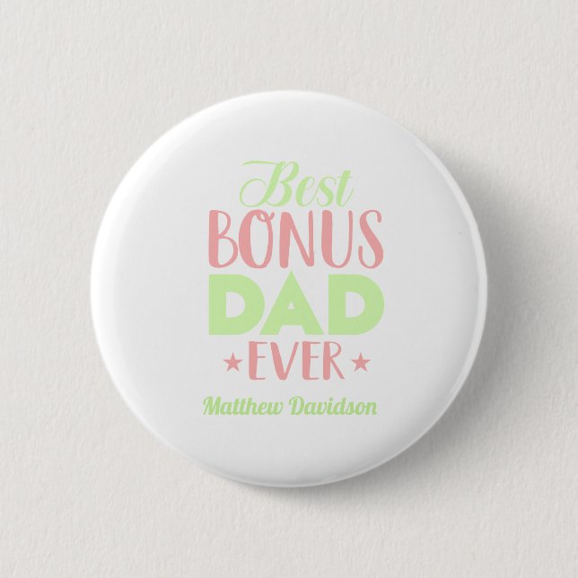 Custom Best Bonus Dad Ever Typography 2 Inch Round Button (Front)