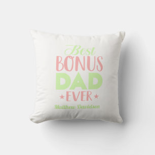 Custom Best Bonus Dad Ever Typography Throw Pillow