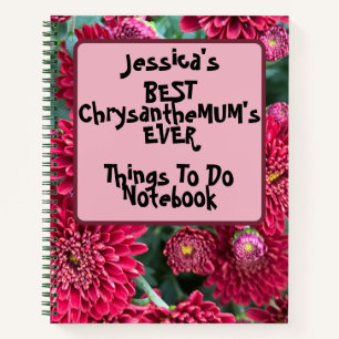 Custom Best ChrysantheMUM'S Things to Do Pink Notebook