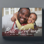 Custom BEST DAD EVER Modern Trendy Script Photo Plaque<br><div class="desc">This sweet photo plaque will surely brighten the day of your great dad. Customize with your own favorite photo and message,  and make this the perfect gift for Father's Day or a sweet Birthday surprise.</div>