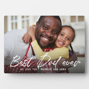 Custom BEST DAD EVER Modern Trendy Script Photo Plaque