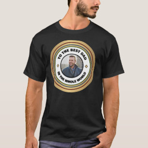 Custom Best Dad Father Photo Personalize T-Shirt 