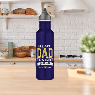 Custom Best Dad Papa Father Ever Just Ask Funny 710 Ml Water Bottle