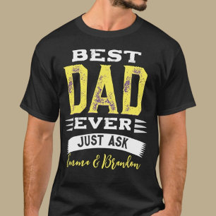 Custom Best Dad Papa Father Ever Just Ask Funny T-Shirt