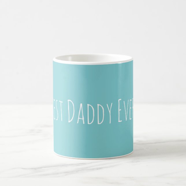 Custom Best Daddy Ever Aqua Coffee Mug (Center)