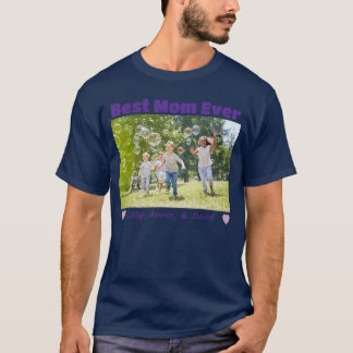 Custom Best Mom Ever Photo Personalize with a Phot T-Shirt