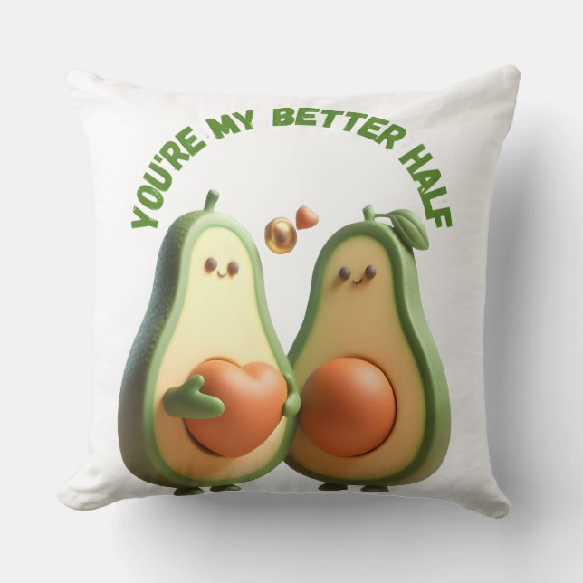 Custom Better Half Avocado Propose Day Gift Throw Pillow (Front)