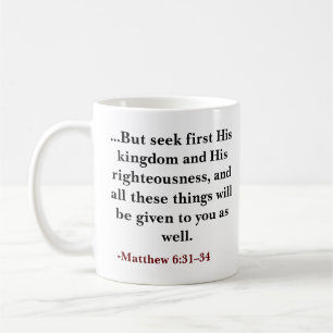 Custom Bible verse But seek first His kingdom Coffee Mug