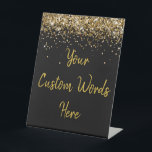 Custom Birthday Party Personalized Your Text Here  Pedestal Sign<br><div class="desc">custom birthday party pedestal sign,  sweet 16 quinceanera 40th 50th,  glitter wedding reception gift table,  personalized anniversary 30th 21st 15th,  bachelorette sixteen 16th bridal 20th,  twenty-fifth 25th twenty first daughter,  girl wife twinkle sparkle granddaughter,  grandson son boy 5th fifth,  10th 80th 18th hen night,  black gold for baby shower</div>