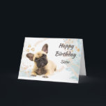 Custom Birthday Sister Cute French Bulldog Dog Pet Card<br><div class="desc">Custom Birthday Sister Cute French Bulldog Dog Pet Animal</div>