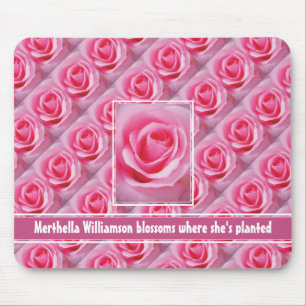 Custom BLOSSOMS WHERE SHE'S PLANTED Pink Rose Mouse Pad