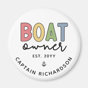 Custom Boat Owner established New Boat Owner Gifts Magnet