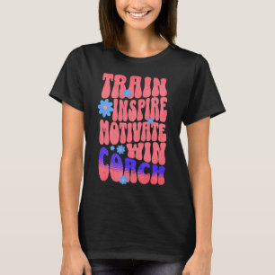 Custom Boho Best Coach Train Inspire Motivate Win T-Shirt