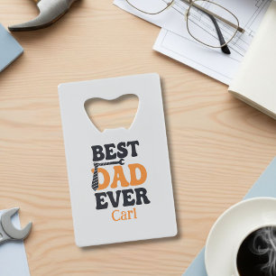 Custom Bottle Opener for Dad - Best Dad Ever Credit Card Bottle Opener