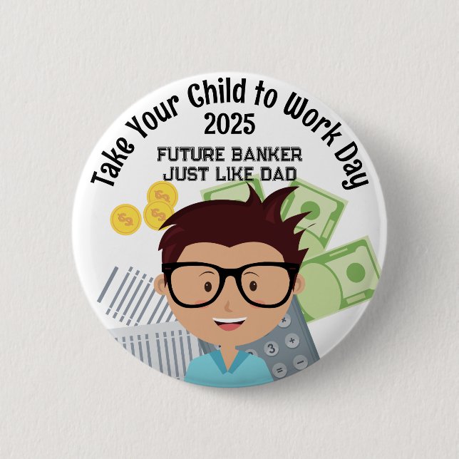 Custom Boy Banker Take Your Child to Work Day 2 Inch Round Button (Front)