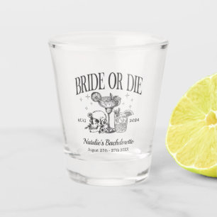 Custom Bride Or Die Bachelorette Cocktail Party Shot Glass