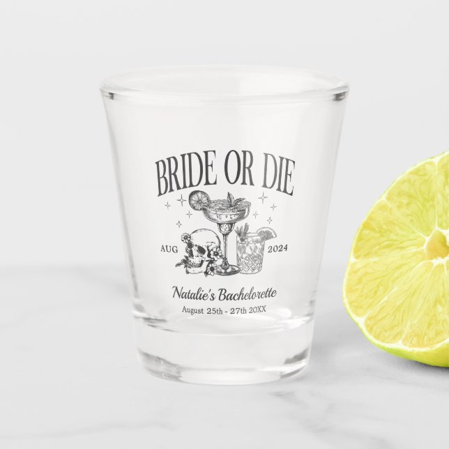 Custom Bride Or Die Bachelorette Cocktail Party Shot Glass (Front)