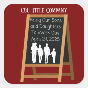 Custom Bring Your Sons Daughters To Work  Square Sticker