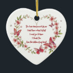 Custom Butterflies and Flowers Heart Thank You Ceramic Ornament<br><div class="desc">This beautifully designed heart-shaped ceramic ornament features a heartfelt message of gratitude framed by elegant flowers and butterflies. A perfect gift for expressing thanks to someone who has done so much for you, it's a touching way to show your appreciation. Hang it on the tree during the holidays or display...</div>
