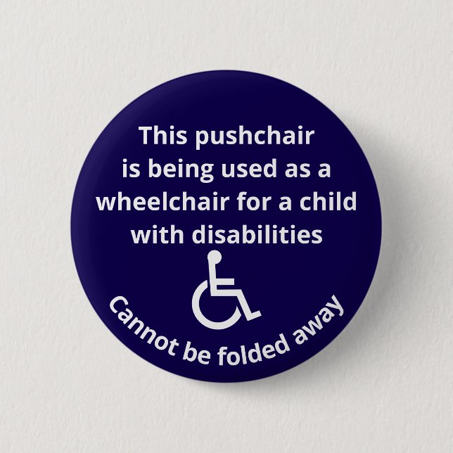 Custom Cannot Be Folded Away Stroller Wheelchair 2 Inch Round Button (Front)