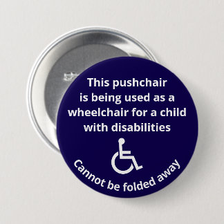 Custom Cannot Be Folded Away Stroller Wheelchair 3 Inch Round Button