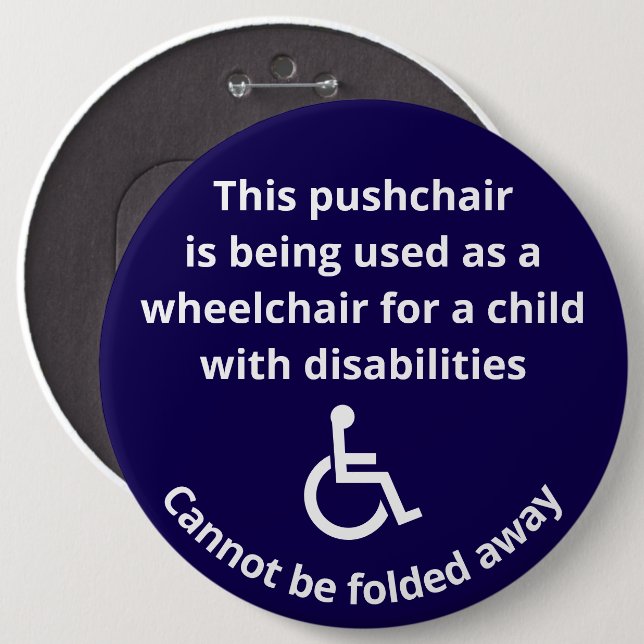 Custom Cannot Be Folded Away Stroller Wheelchair 6 Inch Round Button (Front & Back)