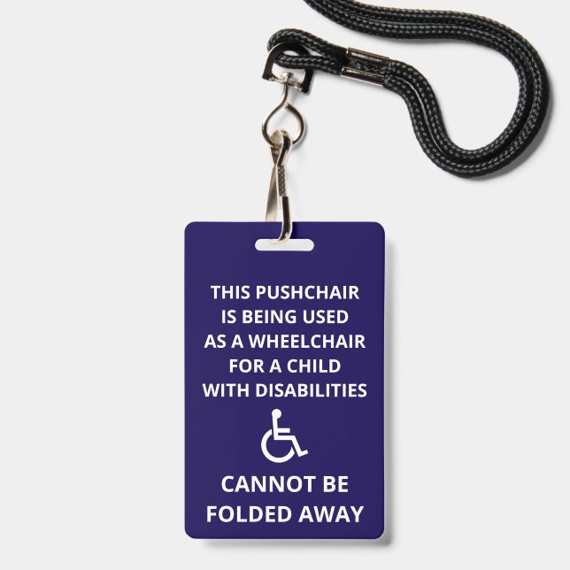 Custom Cannot Be Folded Away Stroller Wheelchair Badge (Front with Lanyard)