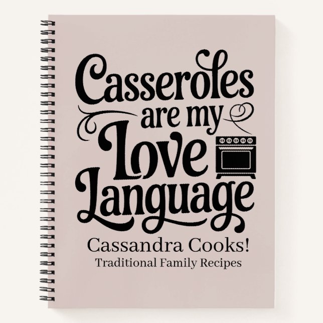 Custom Casseroles Are My Love Language Recipe Notebook (Front)