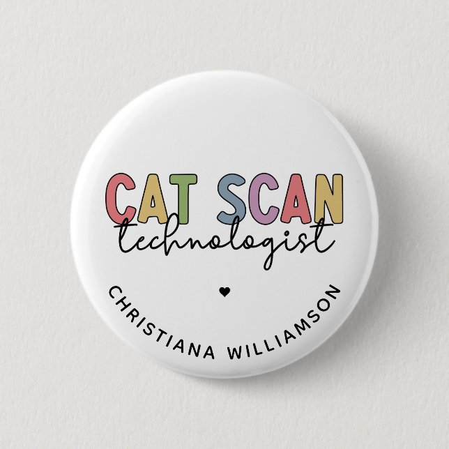 Custom CAT Scan Technologist CT Tech Gifts 2 Inch Round Button (Front)