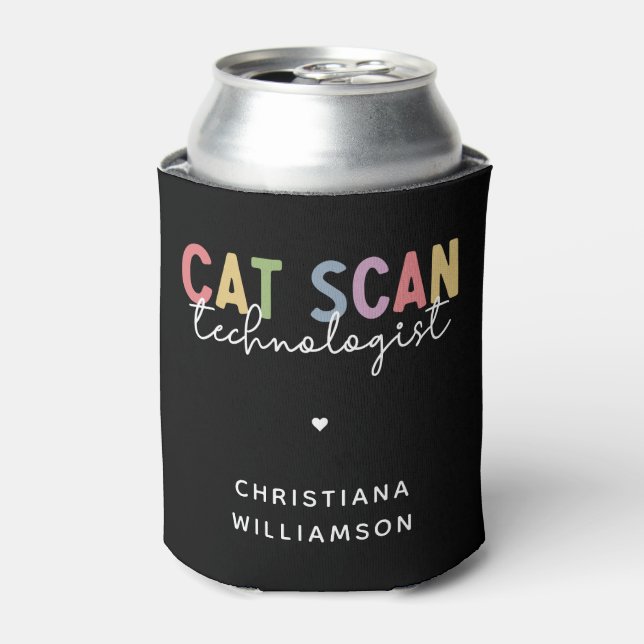 Custom CAT Scan Technologist CT Tech Gifts Can Cooler (Can Front)